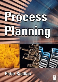 Process Planning; The Design/Manufacture Interface (Paperback) 9780750651295