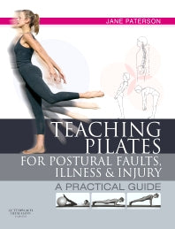 Teaching pilates for postural faults, illness and injury; a practical guide (Paperback) 9780750656474