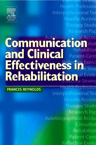 Communication and Clinical Effectiveness in Rehabilitation (Paperback) 9780750656658