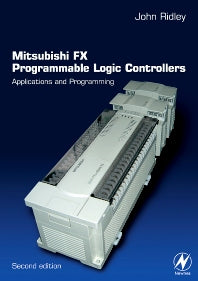 Mitsubishi FX Programmable Logic Controllers; Applications and Programming (Paperback) 9780750656795