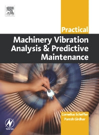 Practical Machinery Vibration Analysis and Predictive Maintenance (Paperback) 9780750662758