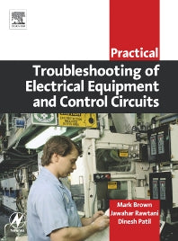 Practical Troubleshooting of Electrical Equipment and Control Circuits (Paperback) 9780750662789