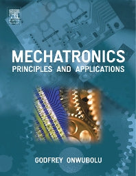 Mechatronics; Principles and Applications (Paperback) 9780750663793