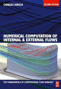 Numerical Computation of Internal and External Flows: The Fundamentals of Computational Fluid Dynamics (Hardback) 9780750665940