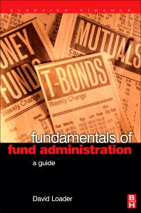 Fundamentals of Fund Administration; A Guide (Hardback) 9780750667982