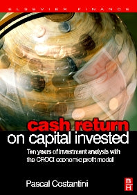 Cash Return on Capital Invested; Ten Years of Investment Analysis with the CROCI Economic Profit Model (Hardback) 9780750668545