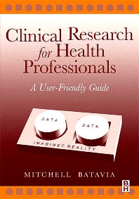 Clinical Research for Health Professionals; A User-Friendly Guide (Paperback) 9780750671934