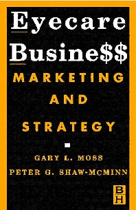 Eyecare Business; Marketing and Strategy (Paperback) 9780750672382