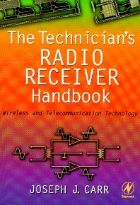 The Technician's Radio Receiver Handbook; Wireless and Telecommunication Technology (Paperback) 9780750673198