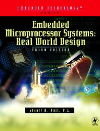 Embedded Microprocessor Systems; Real World Design (Paperback) 9780750675345