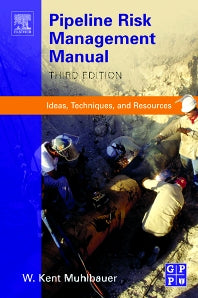 Pipeline Risk Management Manual; Ideas, Techniques, and Resources (Paperback) 9780750675796