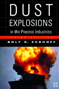 Dust Explosions in the Process Industries; Identification, Assessment and Control of Dust Hazards (Hardback) 9780750676021