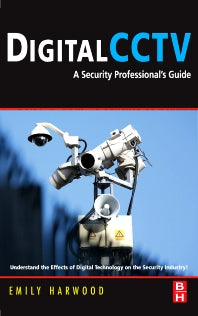 Digital CCTV; A Security Professional's Guide (Hardback) 9780750677455