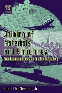 Joining of Materials and Structures; From Pragmatic Process to Enabling Technology (Hardback) 9780750677578