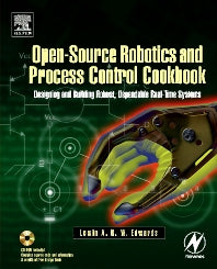 Open-Source Robotics and Process Control Cookbook; Designing and Building Robust, Dependable Real-time Systems (Paperback) 9780750677783