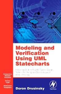 Modeling and Verification Using UML Statecharts; A Working Guide to Reactive System Design, Runtime Monitoring and Execution-based Model Checking (Hardback) 9780750679497