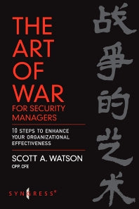 The Art of War for Security Managers; 10 Steps to Enhancing Organizational Effectiveness (Paperback) 9780750679855