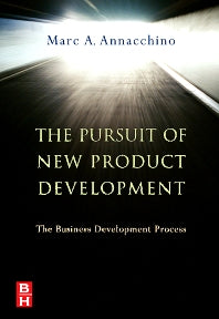 The Pursuit of New Product Development; The Business Development Process (Hardback) 9780750679930