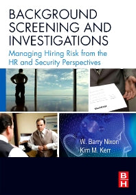 Background Screening and Investigations; Managing Hiring Risk from the HR and Security Perspectives (Paperback) 9780750682565