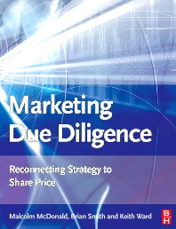 Marketing Due Diligence; Reconnecting Strategy to Share Price (Paperback) 9780750683425