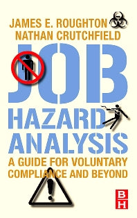 Job Hazard Analysis; A guide for voluntary compliance and beyond (Hardback) 9780750683463