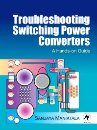 Troubleshooting Switching Power Converters; A Hands-on Guide (Hardback) 9780750684217