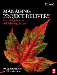 Managing Project Delivery: Maintaining Control and Achieving Success (Paperback) 9780750685153