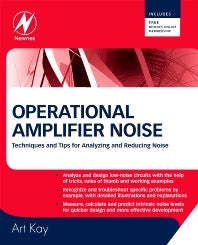 Operational Amplifier Noise; Techniques and Tips for Analyzing and Reducing Noise (Hardback) 9780750685252