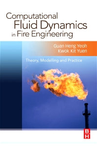 Computational Fluid Dynamics in Fire Engineering; Theory, Modelling and Practice (Hardback) 9780750685894