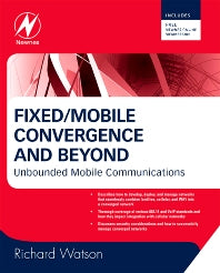 Fixed/Mobile Convergence and Beyond; Unbounded Mobile Communications (Paperback) 9780750687591