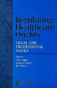 Regulating Healthcare Quality; Legal and Professional Issues (Paperback) 9780750687843