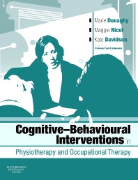 Cognitive Behavioural Interventions in Physiotherapy and Occupational Therapy (Paperback) 9780750688000