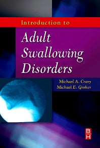 Introduction to Adult Swallowing Disorders (Hardback) 9780750699952