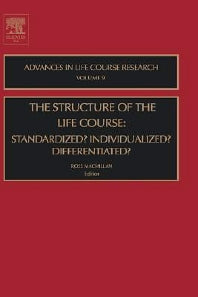 The Structure of the Life Course: Standardized? Individualized? Differentiated? (Hardback) 9780762311934