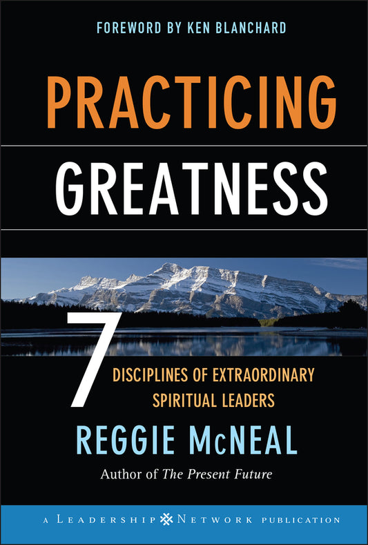 Practicing Greatness – 7 Disciplines of Extraordinary Spiritual Leaders (Hardback) 9780787977535