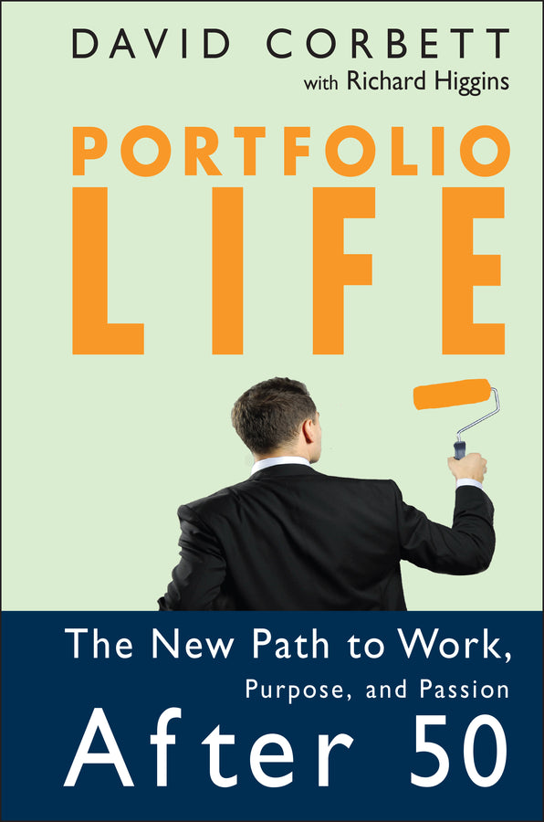 Portfolio Life – The New Path to Work, Purpose, and Passion After 50 (Hardback) 9780787983567