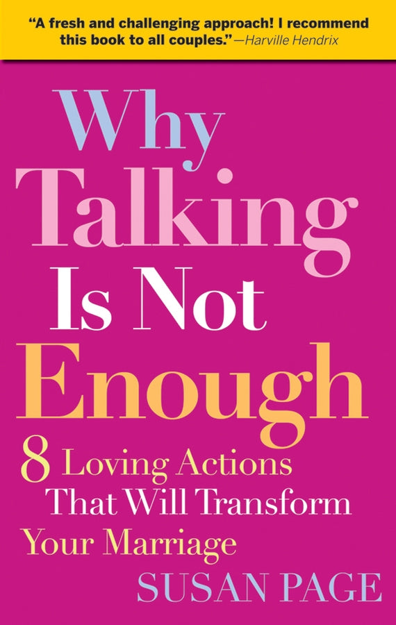 Why Talking Is Not Enough – 8 Loving Actions That Will Transform Your Marriage (Paperback / softback) 9780787995294
