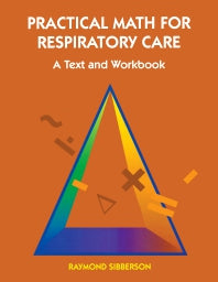 Practical Math For Respiratory Care; A Text and Workbook (Paperback) 9780815180012