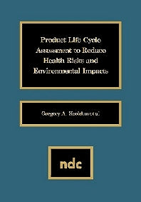 Product Life Cycle Assessment to Reduce Health Risks and Environmental Impacts (Hardback) 9780815513544