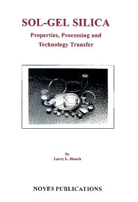 Sol-Gel Silica; Properties, Processing and Technology Transfer (Hardback) 9780815514190