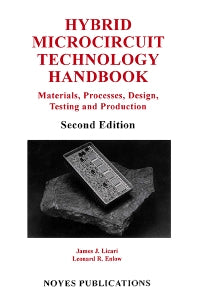 Hybrid Microcircuit Technology Handbook; Materials, Processes, Design, Testing and Production (Hardback) 9780815514237