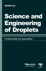 Science and Engineering of Droplets:; Fundamentals and Applications (Hardback) 9780815514367