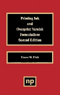 Printing Ink and Overprint Varnish Formulations (Hardback) 9780815514404