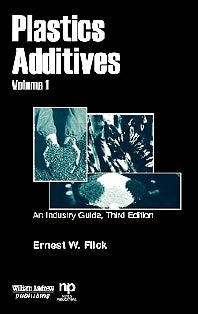 Plastics Additives, Volume 1; An Industry Guide (Hardback) 9780815514640