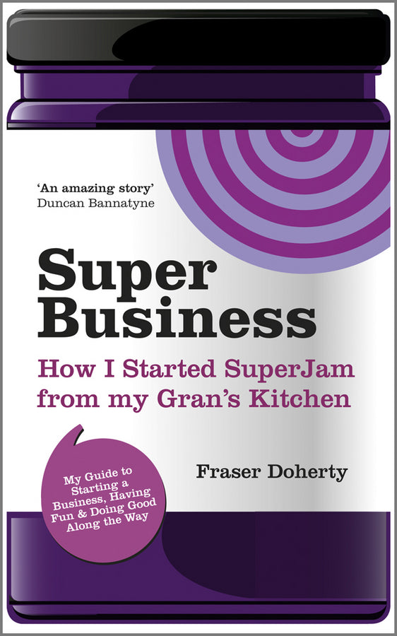 SuperBusiness – How I Started SuperJam from My Gran?s Kitchen (Paperback / softback) 9780857081421