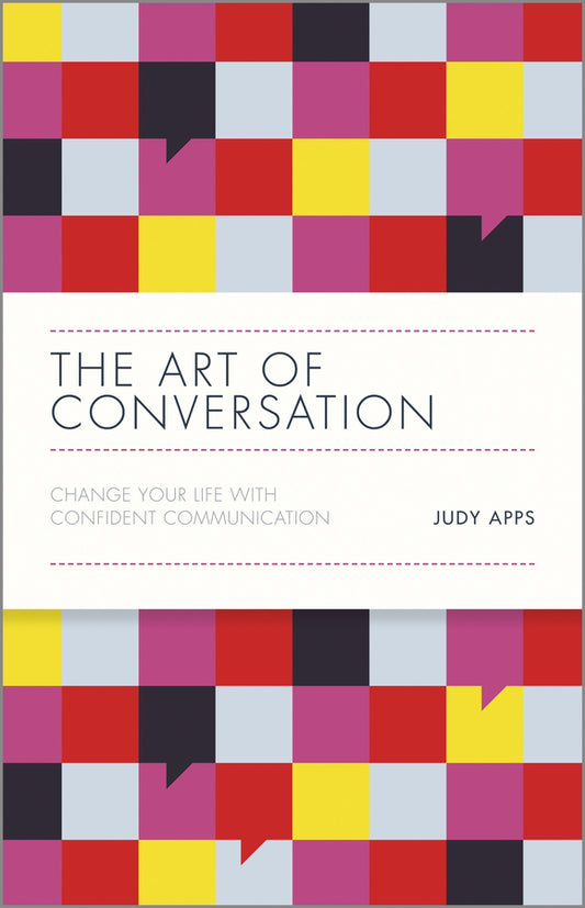 The Art of Conversation – Change Your Life with Confident Communication (Hardback) 9780857085382