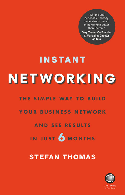 Instant Networking – The Simple Way to Build Your Business Network and See Results in Just 6 Months (Paperback / softback) 9780857086754