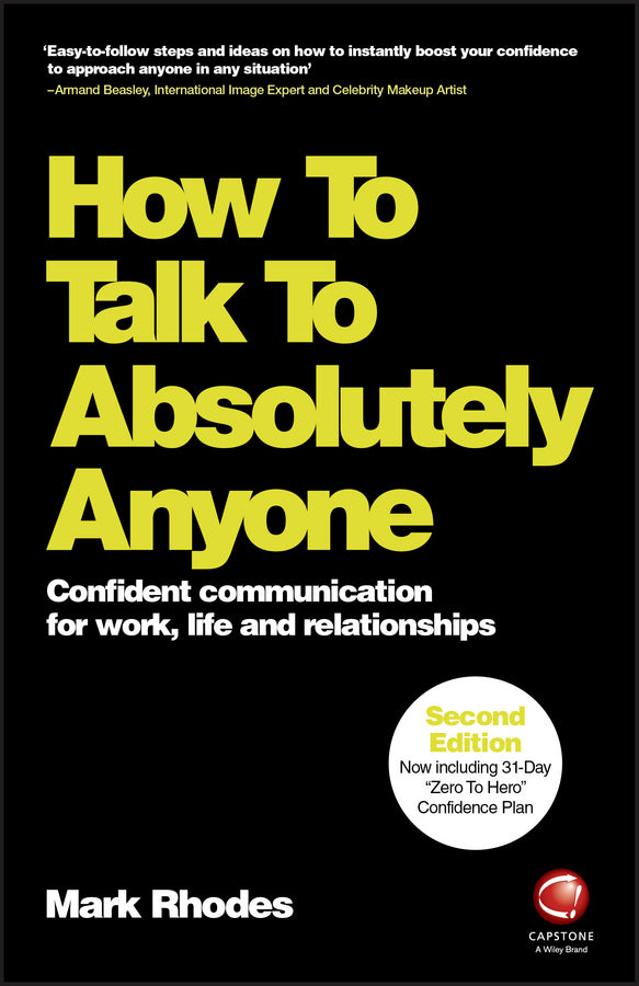 How To Talk To Absolutely Anyone – Confident Communication for Work, Life and Relationships (Paperback / softback) 9780857087454