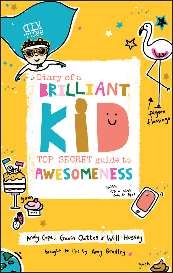 Diary of a Brilliant Kid; Top Secret Guide to Awesomeness (Paperback / softback) 9780857087867