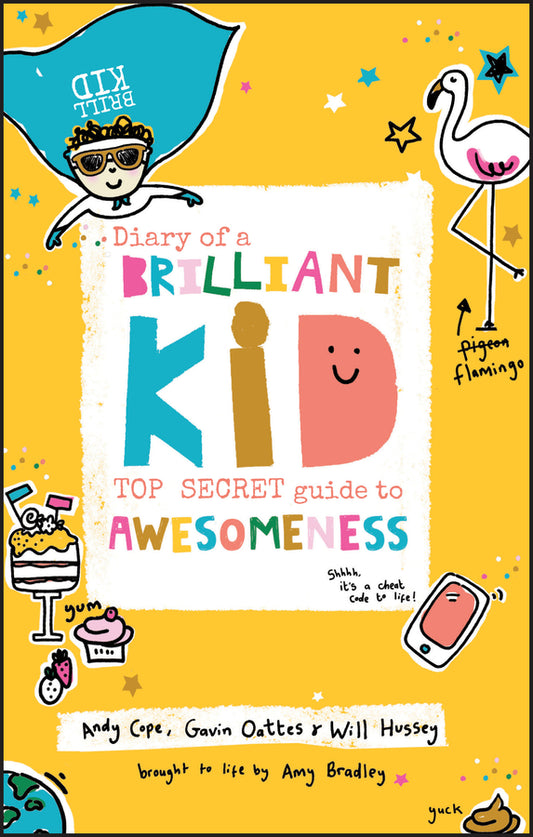 Diary of a Brilliant Kid; Top Secret Guide to Awesomeness (Paperback / softback) 9780857087867